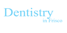 Tx Family & Cosmetic Dentistry, Inc. Dba Dentistry In Frisco