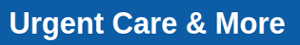 Urgent Care & More