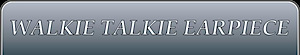 Walkie Talkie Earpiece