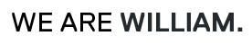 We Are William