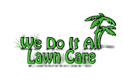 We Do It All Lawn Care's logo We Do It All Lawn Care's Company logo
