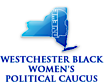 Westchester Black Women's Political Caucus's logo Westchester Black Women's Political Caucus's Company logo