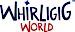 Whirligig World