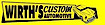 Wirth's Custom Automotive