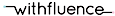 Withfluence