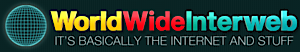 World Wide Interweb