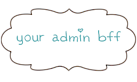 Your Admin Bff